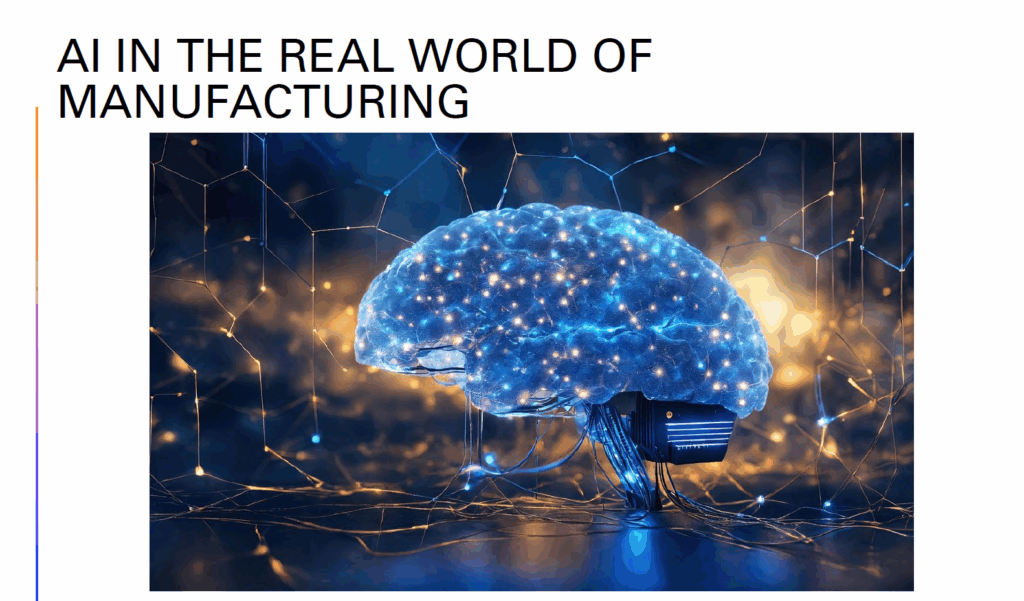 AI In The Real World Of Manufacturing
