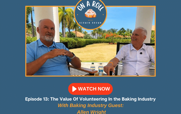 Episode 13: The Value Of Volunteering In the Baking Industry