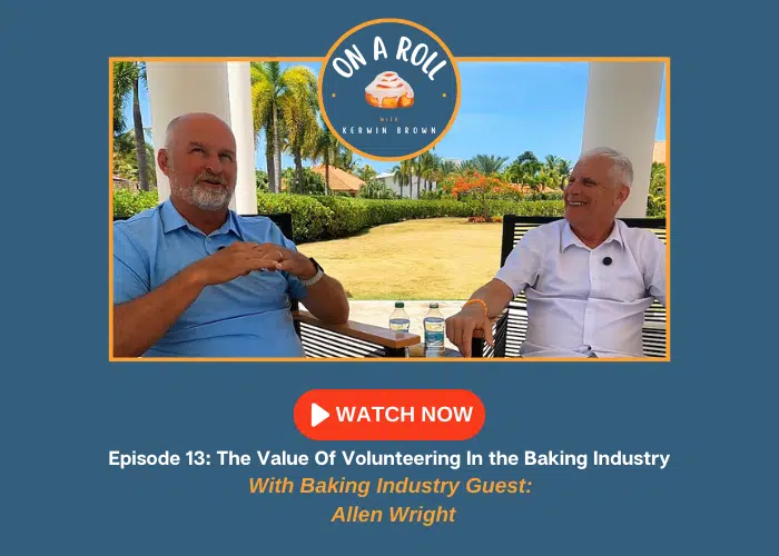 Episode 13: The Value Of Volunteering In the Baking Industry